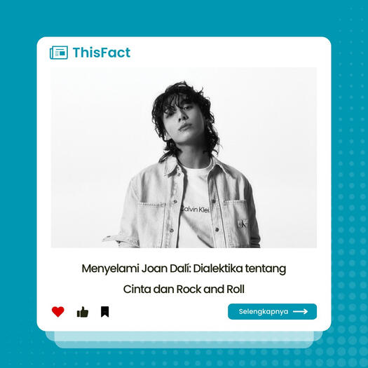 Menyelami Joan Dali: Dialektika tentang Cinta dan Rock and Roll